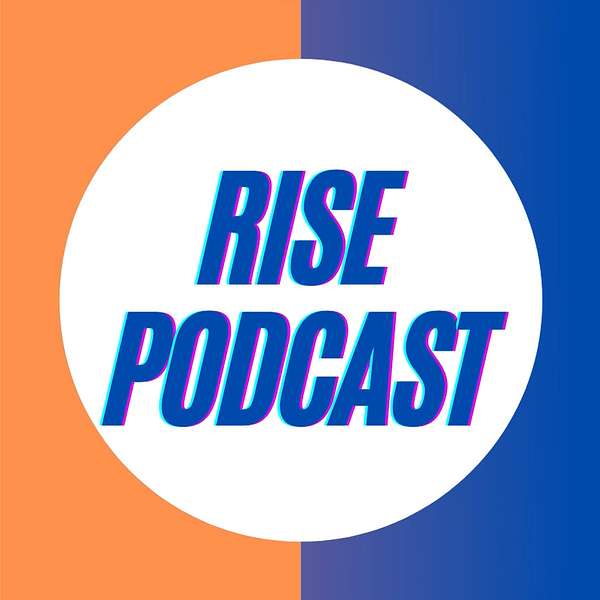 RISE Podcast Podcast Artwork Image