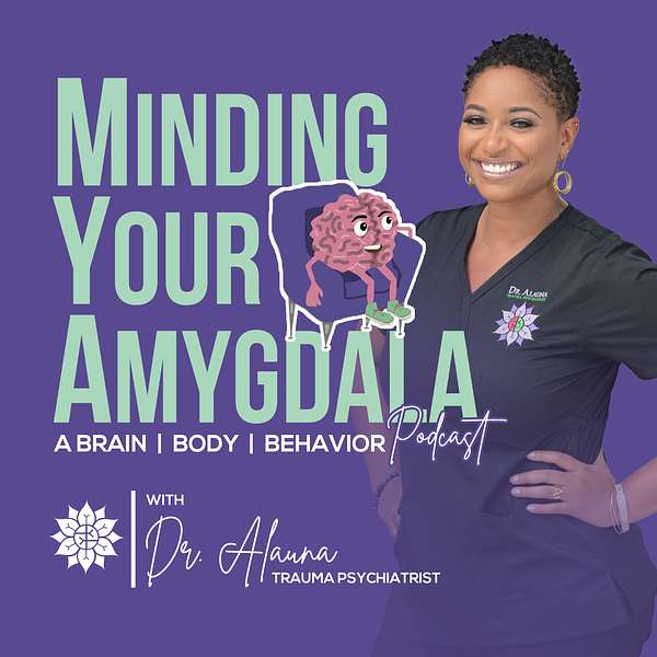 Minding Your Amygdala - A Brain, Body, Behavior Podcast Podcast Artwork Image