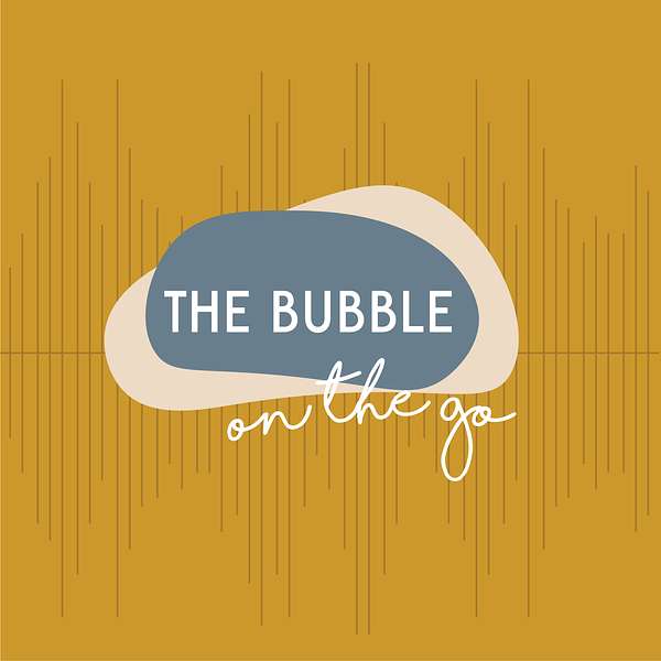 The Bubble On The Go Podcast Artwork Image