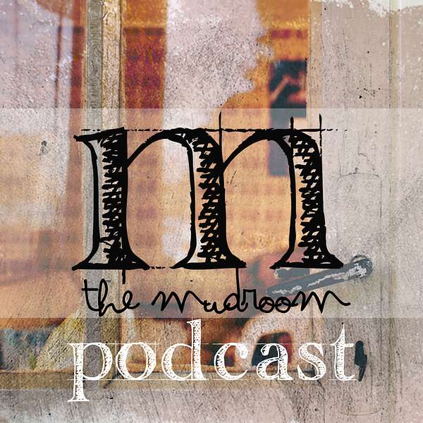 The Mudroom Podcast Podcast Artwork Image