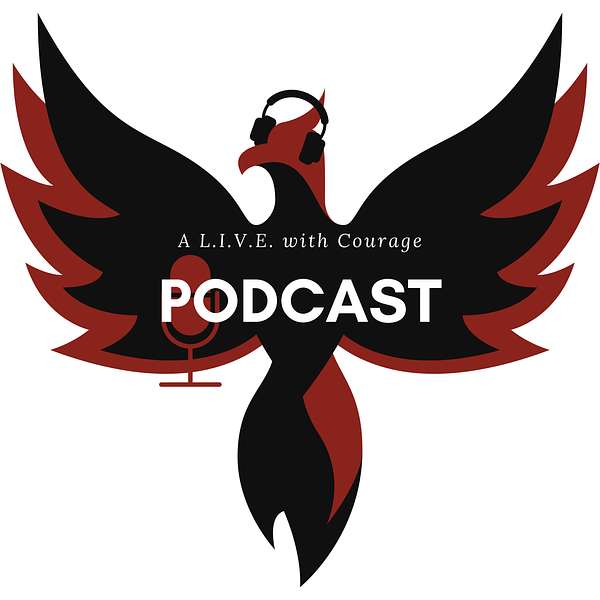 L.I.V.E. with Courage Podcast Podcast Artwork Image