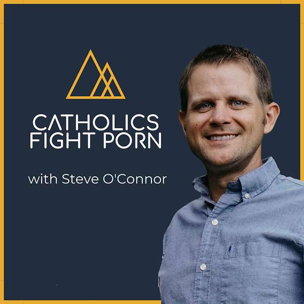 Catholics Fight Porn Podcast Podcast Artwork Image