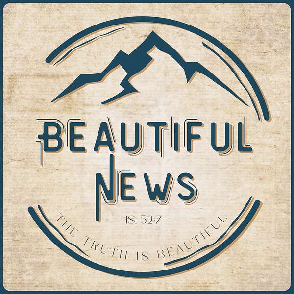 Beautiful News Podcast Podcast Artwork Image