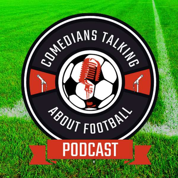 Comedians Talking About Football Podcast Artwork Image