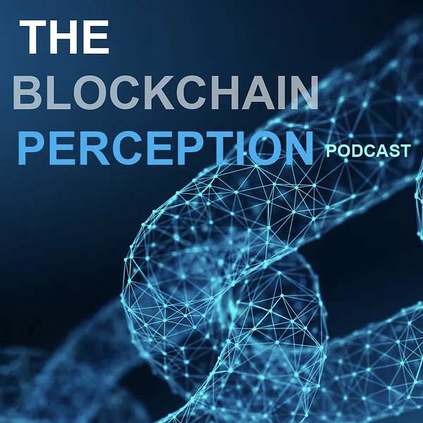 The Blockchain Perception  Podcast Artwork Image