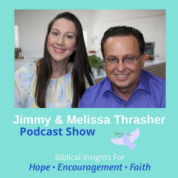 Jimmy & Melissa Thrasher Podcast Show Podcast Artwork Image