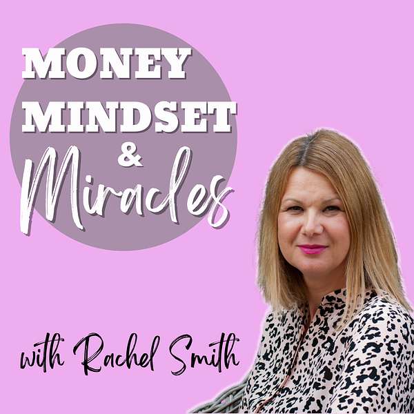 The Money, Mindset & Miracles Podcast Podcast Artwork Image