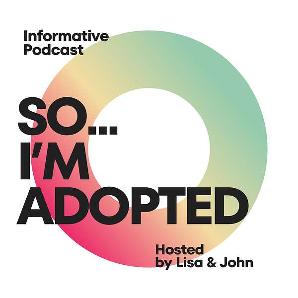 So.... I'm Adopted Podcast! Podcast Artwork Image