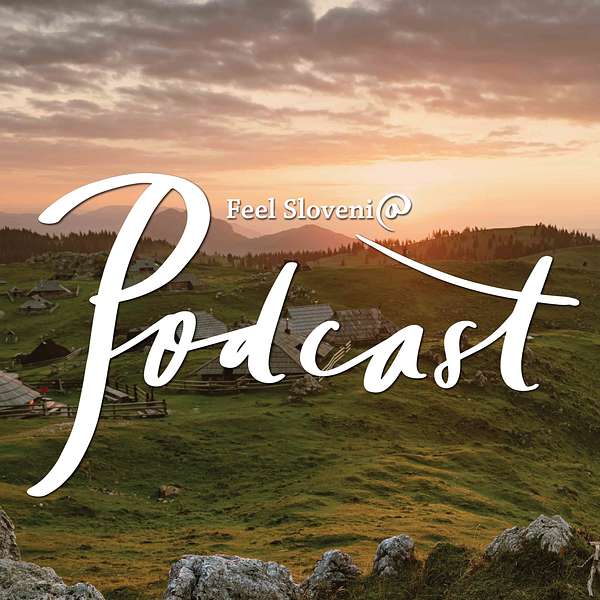 "FEEL Slovenia" - Der Slowenien Podcast Podcast Artwork Image
