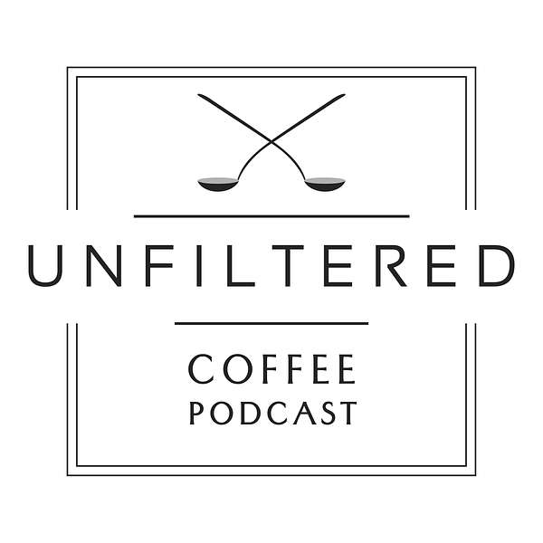 Unfiltered Coffee Podcast: The Theory, Philosophy, and Science of Specialty Coffee Podcast Artwork Image
