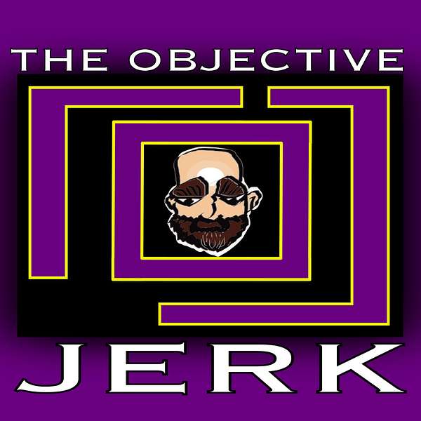 The Objective Jerk Podcast Artwork Image