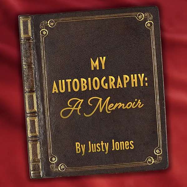 My Autobiography: A Memoir by Justy Jones Podcast Artwork Image