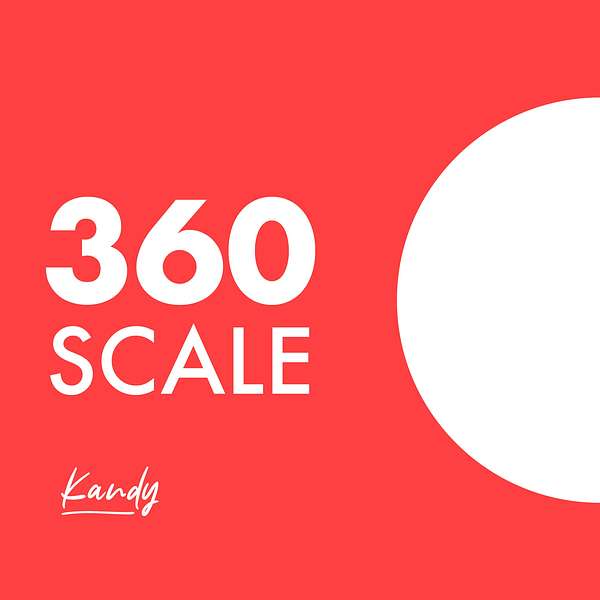 360° Scale | E-commerce Scaling Secrets | Kandy For Scale Podcast Artwork Image