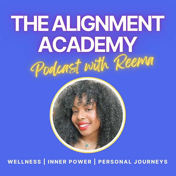 The Alignment Academy with Reema Podcast Artwork Image