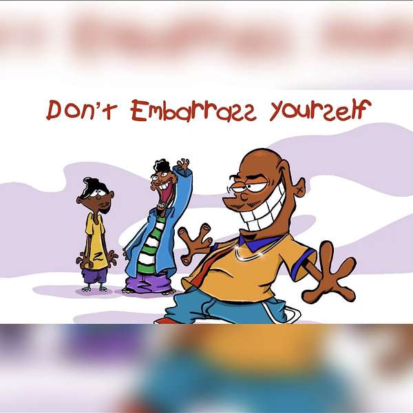 Dont Embarrass Yourself Podcast Artwork Image