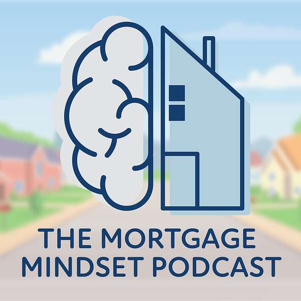 Mortgage Mindset's Podcast Podcast Artwork Image