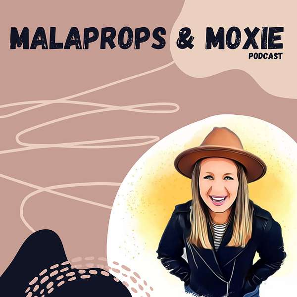 Malaprops & Moxie Podcast Artwork Image