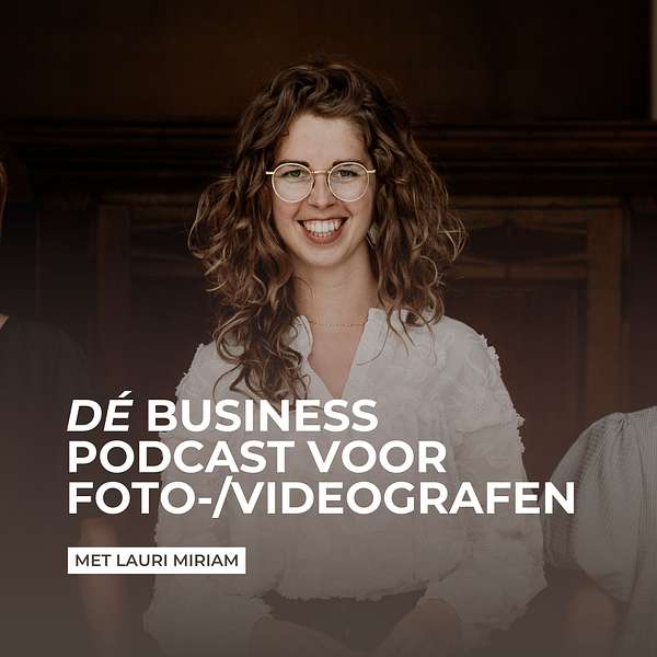 Lauri Miriam: DE business podcast voor foto- en videografen Podcast Artwork Image