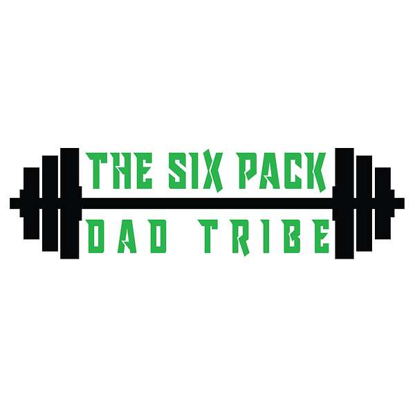 The Six Pack Dad Tribe Podcast Artwork Image