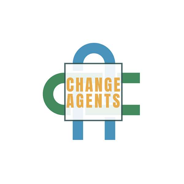 Change Agents The Podcast Podcast Artwork Image