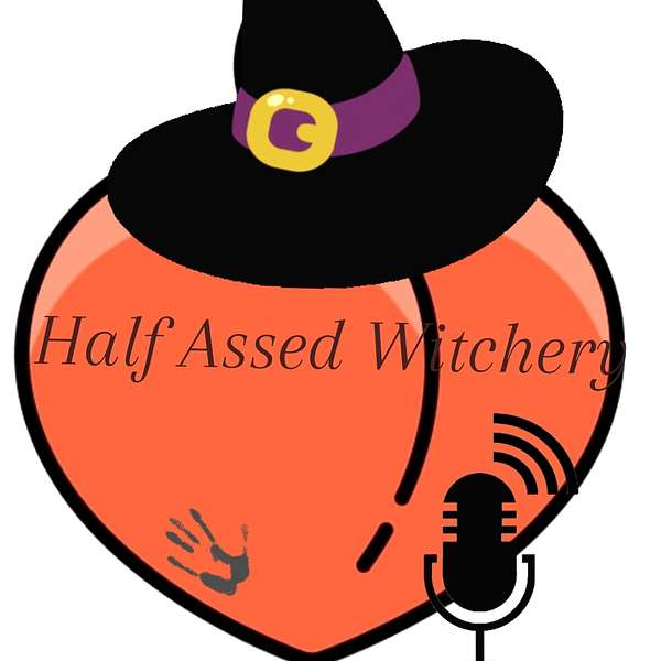 Half-ass witchery Podcast Artwork Image