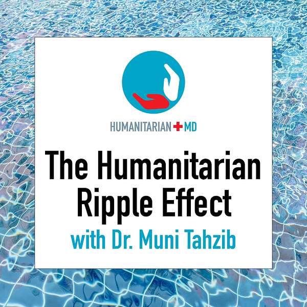 The Humanitarian Ripple Effect Podcast Artwork Image