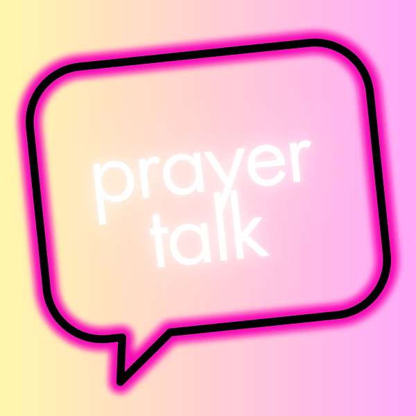 Prayer Talk Podcast Artwork Image