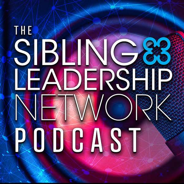The Sibling Leadership Network Podcast Artwork Image