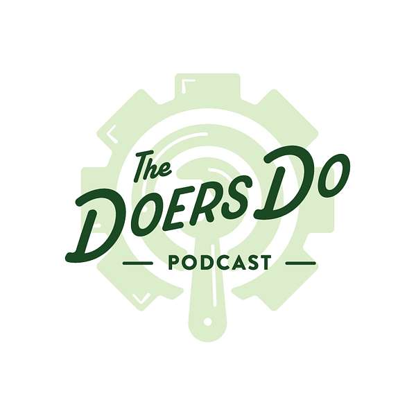The Doers Do Podcast Podcast Artwork Image