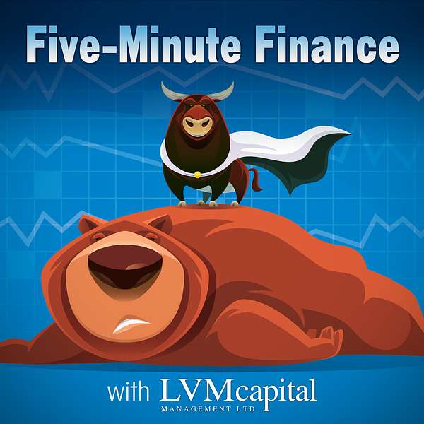 Five Minute Finance with LVM Podcast Artwork Image