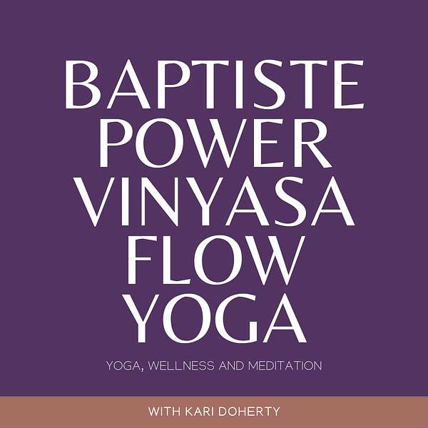 Baptiste Power Vinyasa Flow Yoga with Kari Podcast Artwork Image