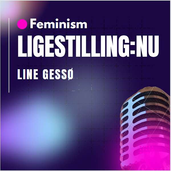Feminism - LIGESTILLING:NU Podcast Artwork Image
