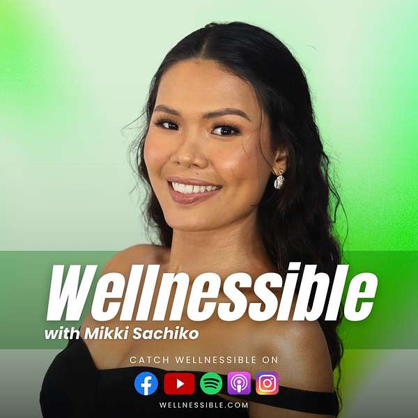 Wellnessible with Mikki Sachiko Podcast Artwork Image