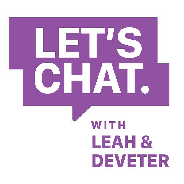 Let's Chat with Leah & Deveter Podcast Artwork Image