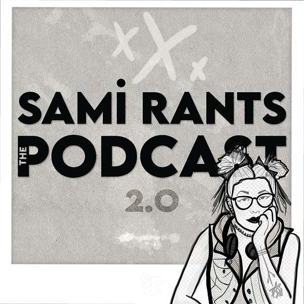 Sami Rants Podcast Artwork Image