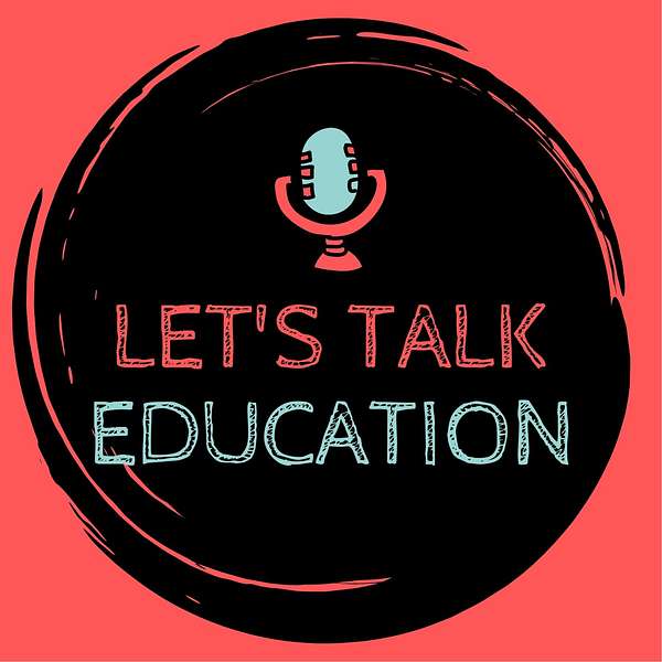 Let's Talk Education Podcast Artwork Image