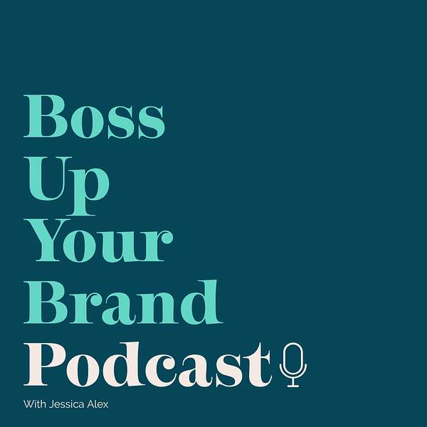 Boss Up Your Brand Podcast Podcast Artwork Image