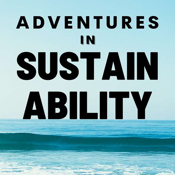 Adventures in Sustainability  Podcast Artwork Image