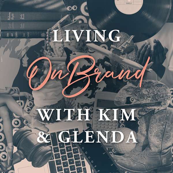 Living OnBrand with Kim & Glenda Podcast Artwork Image