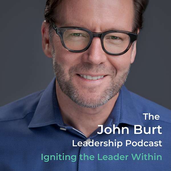 The John Burt Leadership Podcast Podcast Artwork Image