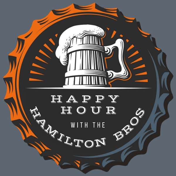 Happy Hour with the Hamilton Bros. Podcast Artwork Image