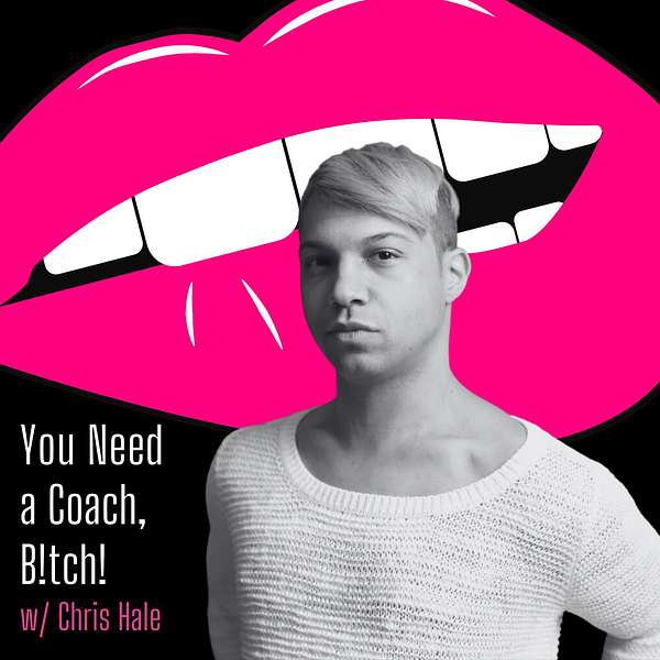 You Need a Coach B*tch  Podcast Artwork Image