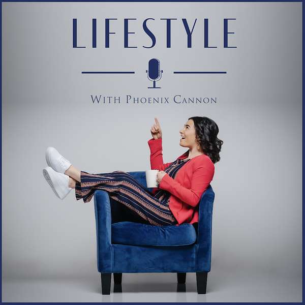 Lifestyle with Phoenix Cannon Podcast Artwork Image