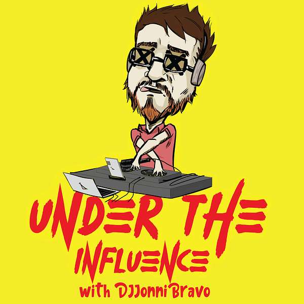 Under the Influence with DJJonniBravo Podcast Artwork Image