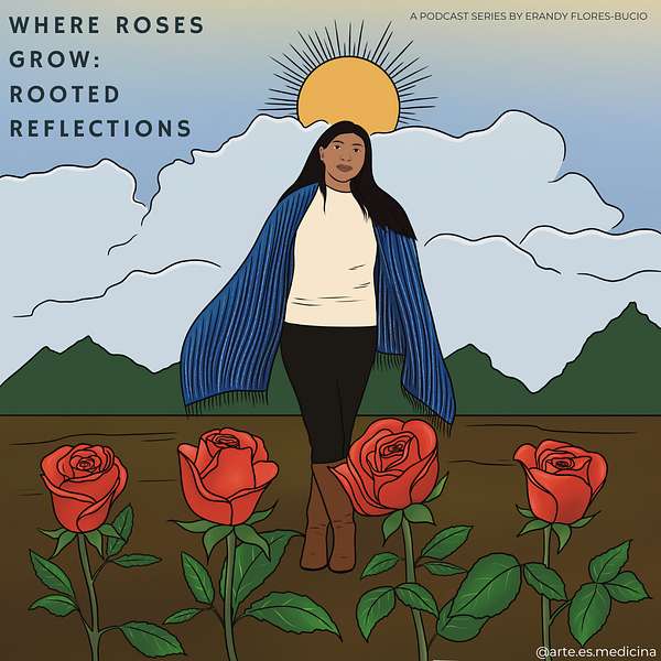 Where Roses Grow: Rooted Reflections  Podcast Artwork Image