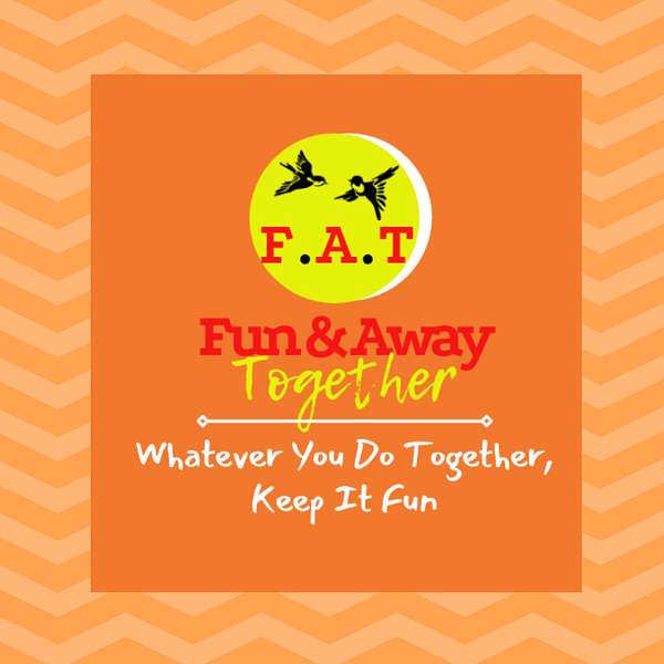 Fun & Away Together Podcast Artwork Image