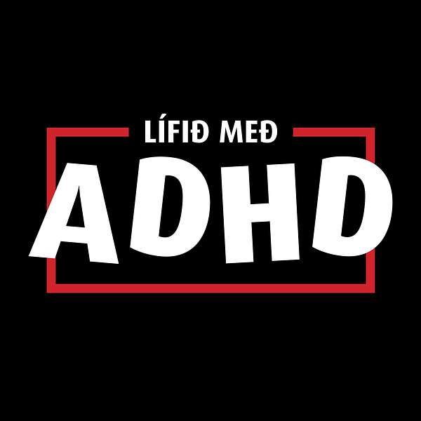 Lífið með ADHD Podcast Artwork Image