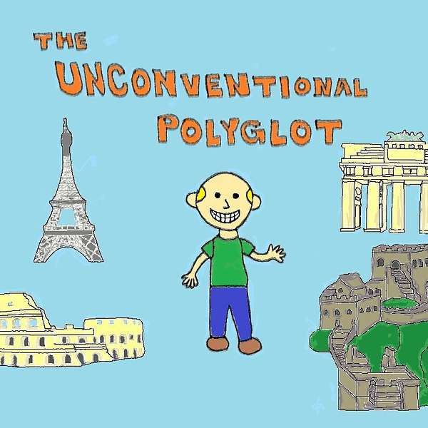 The Unconventional Polyglot: A Unique Approach to Learning Languages Podcast Artwork Image