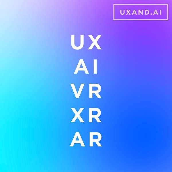 UX and AI | UX Design | Metaverse | XR Design | Virtual Reality | Augmented Reality  Podcast Artwork Image