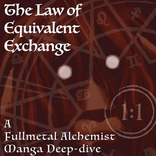 The Law of Equivalent Exchange: A Fullmetal Alchemist manga podcast Podcast Artwork Image